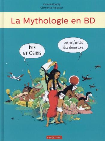 Couverture de l'album La Mythologie en BD - 3. Isis et Osiris, les enfants du désordre