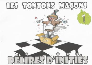 Couverture de l'album Les Tontons maçons - 1. Délires d'initiés