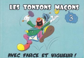 Couverture de l'album Les Tontons maçons - 3. Avec farce et vigueur!