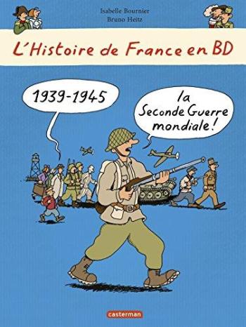 Couverture de l'album L'Histoire de France en BD (Casterman) - 11. la Seconde Guerre Mondiale, l'Occupation et la Resistance