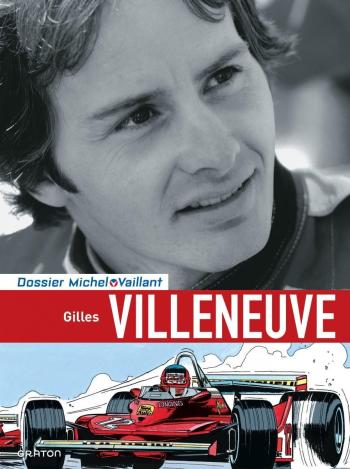 Couverture de l'album Dossiers Michel Vaillant - 10. Gilles Villeneuve