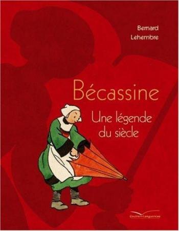 Couverture de l'album Bécassine - Une légende du siècle (One-shot)