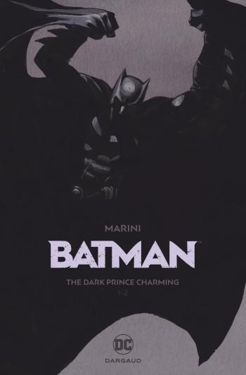 Couverture de l'album Batman (Marini) - 1. The Dark Prince Charming (1/2)