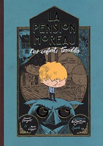 Couverture de l'album La Pension Moreau - 1. Les Enfants terribles