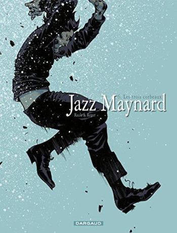 Couverture de l'album Jazz Maynard - 6. Trois corbeaux