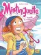Mistinguette : 8. Pagaille et retrouvailles !