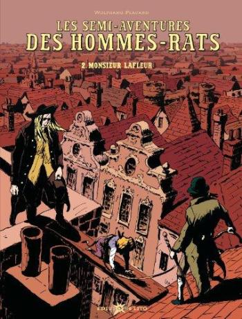 Couverture de l'album Les semi-aventures des hommes-rats - 2. Monsieur Lafleur