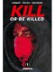 Kill or be Killed : 1. Tome 1