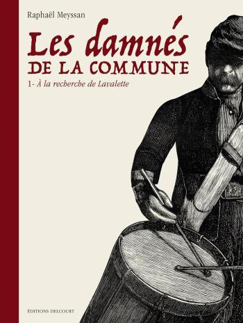 Couverture de l'album Les Damnés de la Commune - 1. A la recherche de Lavalette