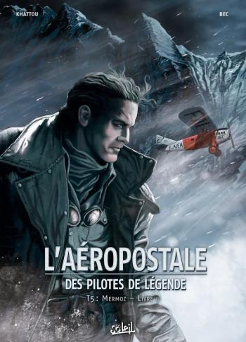 Couverture de l'album L'Aéropostale - Des pilotes de légende - 5. Mermoz - Livre II