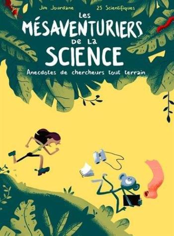 Couverture de l'album Les mésaventuriers de la science : Anecdotes de chercheurs tout terrain (One-shot)
