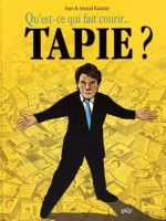 Qu'est ce qui fait courir Bernard Tapie ? (One-shot)