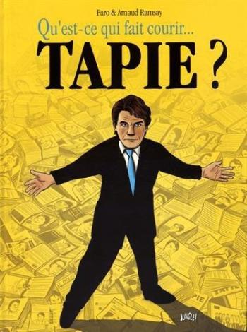 Couverture de l'album Qu'est ce qui fait courir Bernard Tapie ? (One-shot)
