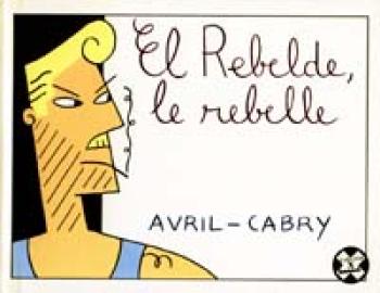 Couverture de l'album El Rebelde, le rebelle (One-shot)