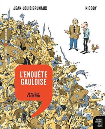 Couverture de l'album Histoire dessinée de la France - 2. L'Enquête gauloise, de Massalia à Jules César