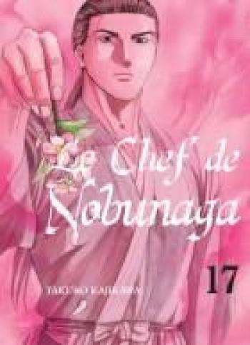 Couverture de l'album Le Chef de Nobunaga - 17. Cérémonie du thé entre belligérants