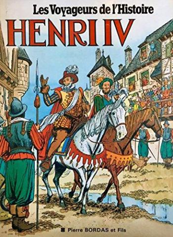 Couverture de l'album Les Voyageurs de l'Histoire - 8. Henri IV