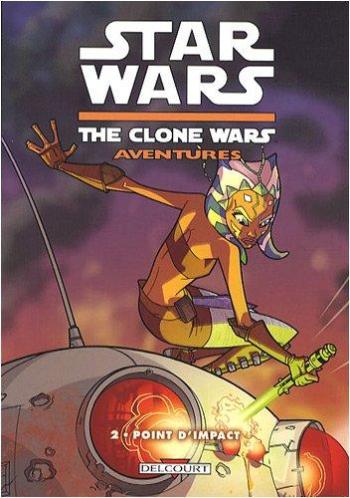 Couverture de l'album Star Wars The Clone Wars Aventures - 2. Point d'impact