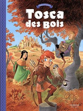 Couverture de l'album Tosca des Bois - 1. Jeunes filles, chevaliers, hors-la-loi et ménestrels