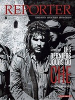 Reporter 2. Les Derniers Jours du Che