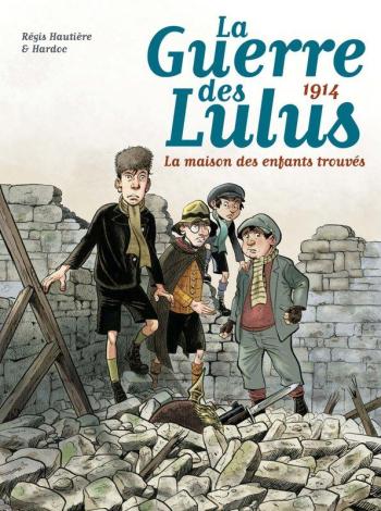 Couverture de l'album La Guerre des Lulus - 1. 1914 - La Maison des enfants trouvés