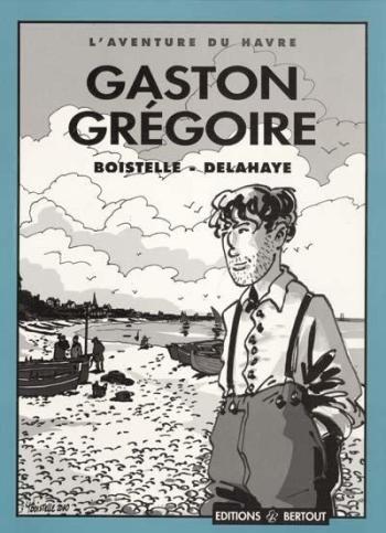 Couverture de l'album L'Aventure du Havre - HS. Gaston Grégoire