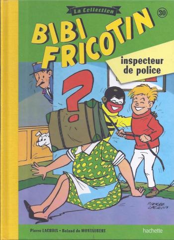 Couverture de l'album Bibi Fricotin - La Collection - 30. Bibi Fricotin inspecteur de police