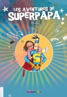 Les Aventures de Superpapa (One-shot)