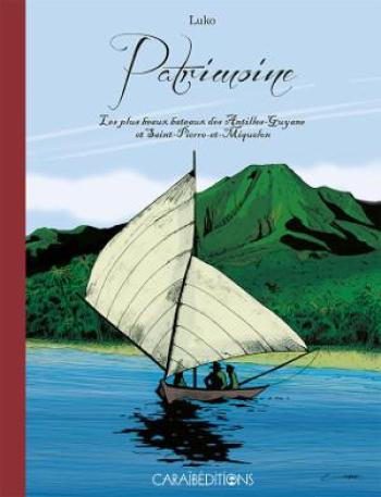 Couverture de l'album Patrimoine - 2. Les Plus Beaux Bateaux des Antilles-Guyane et Saint-Pierre et Miquelon