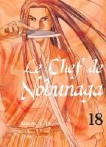 Couverture de l'album Le Chef de Nobunaga - 18. A la rencontre de Kashin !