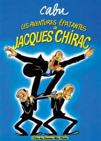 Couverture de l'album Les Aventures épatantes de Jacques Chirac (One-shot)