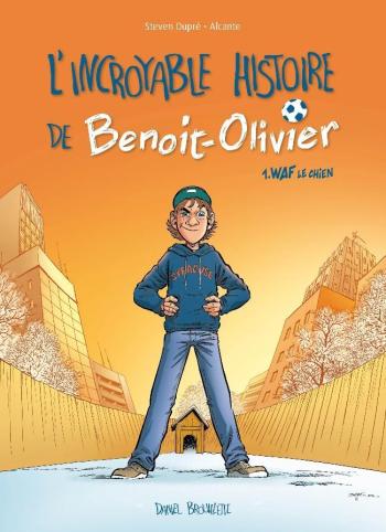 Couverture de l'album L'incroyable Histoire de Benoit-Olivier - 1. Waf le chien