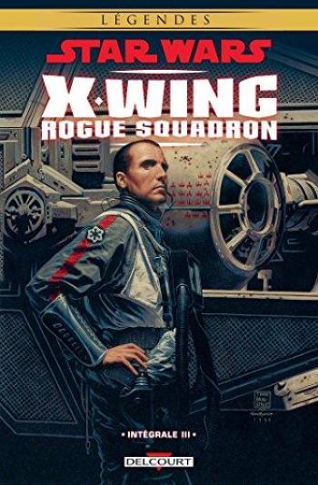 Couverture de l'album Star Wars - X-Wing Rogue Squadron - INT. X-Wing Rogue Squadron - Intégrale III