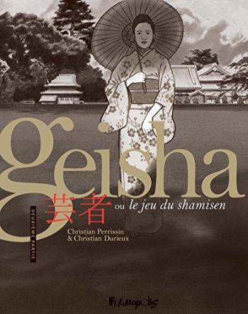 Couverture de l'album Geisha - ou le jeu du shamisen - 2. Tome 2-Deuxième partie