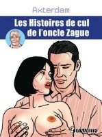 Les Histoires de cul de l'oncle Zague (One-shot)