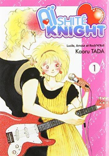 Couverture de l'album Aïshité Knight - Lucile, amour et rock'n'roll - 1. Aïshité Knight -Tome 1