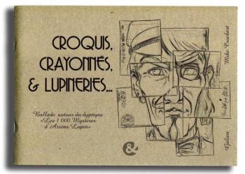 Couverture de l'album Les 1000 Mystères d'Arsène Lupin - HS. Croquis crayonnés & lupineries