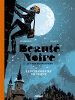 BEAUTÉ NOIRE et le Groupe Prospero 1. Les Chasseurs de Haine