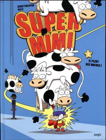 Couverture de l'album Super Mimi - 1. Il pleut des vaches !