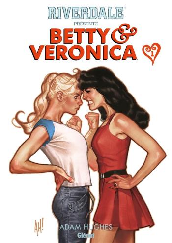 Couverture de l'album Riverdale présente Betty et Veronica - 1. Entre Betty et Veronica, la guerre est déclarée !