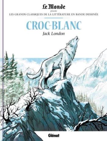 Couverture de l'album Les Grands Classiques de la littérature en BD (Le Monde) - 33. Croc-Blanc - Jack London