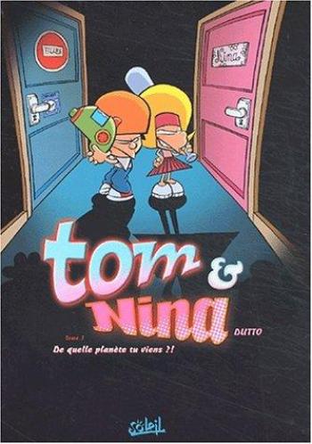 Couverture de l'album Tom et Nina - 1. De quelle planète tu viens ?
