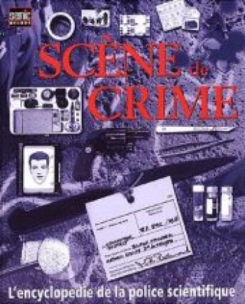 Couverture de l'album Scène de crime - L'Encyclopédie de la police scientifique (One-shot)