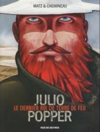 Couverture de l'album Julio Popper : Le Dernier Roi de Terre de Feu... (One-shot)