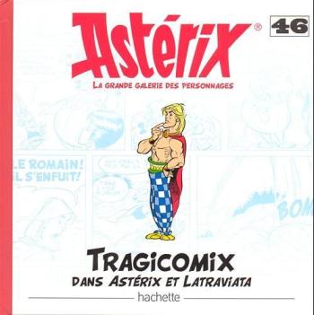 Couverture de l'album Astérix - La Grande Galerie des personnages - 46. Tragicomix dans Astérix et Latraviata
