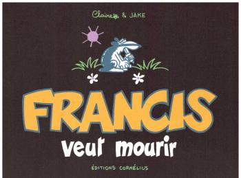 Couverture de l'album Francis - 2. Francis veut mourir