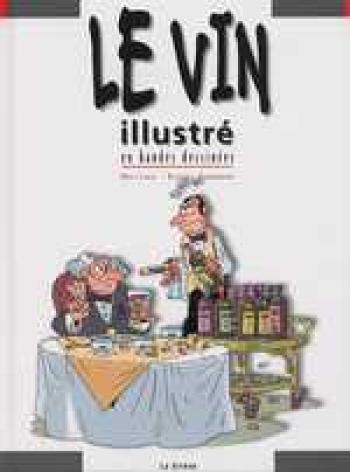 Couverture de l'album Le vin illustré en bandes dessinées (One-shot)