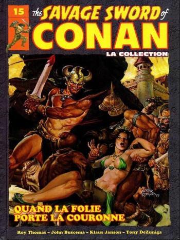 Couverture de l'album The savage sword of Conan - La collection - 15. Quand la folie porte la couronne