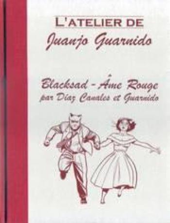 Couverture de l'album Blacksad - 3. L'atelier de Juanjo Guarnido : Ame Rouge