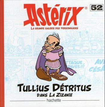 Couverture de l'album Astérix - La Grande Galerie des personnages - 52. Tullius Détritus dans La Zizanie